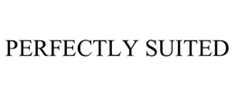PERFECTLY SUITED trademark