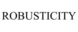 ROBUSTICITY trademark