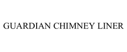 GUARDIAN CHIMNEY LINER trademark