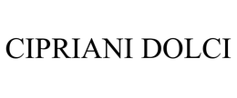 CIPRIANI DOLCI trademark