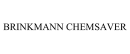 BRINKMANN CHEMSAVER trademark