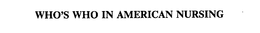 WHO'S WHO IN AMERICAN NURSING trademark