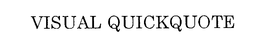VISUAL QUICKQUOTE trademark