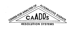 CAADRS CENTER FOR ANALYSIS OF ALTERNATIVE DISPUTE RESOLUTION SYSTEMS trademark