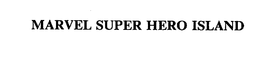 MARVEL SUPER HERO ISLAND trademark