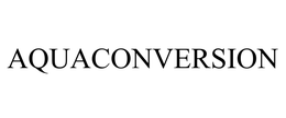 AQUACONVERSION trademark