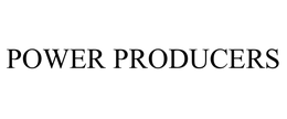 POWER PRODUCERS trademark
