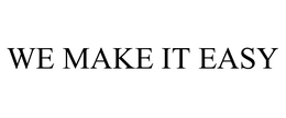 WE MAKE IT EASY trademark