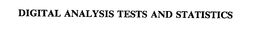 DIGITAL ANALYSIS TESTS AND STATISTICS trademark