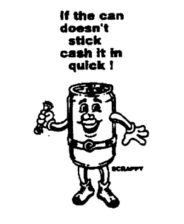 IF THE CAN DOESN'T STICK CASH IT IN QUICK! SCRAPPY trademark