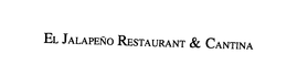 EL JALAPENO RESTAURANT & CANTINA trademark
