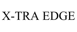 X-TRA EDGE trademark