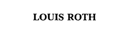 LOUIS ROTH trademark