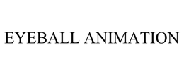 EYEBALL ANIMATION trademark