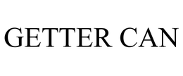 GETTER CAN trademark