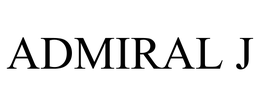 ADMIRAL J trademark