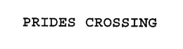 PRIDES CROSSING trademark