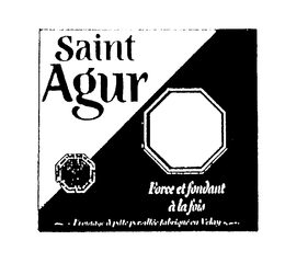 SAINT AGUR FORCE ET FONDANT A LA FOIS FROMAGE A PATE PERVILLEE FABRIQUE EN VELAY trademark