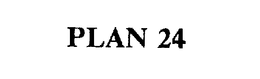 PLAN 24 trademark