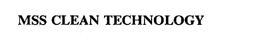 MSS CLEAN TECHNOLOGY trademark