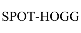 SPOT-HOGG trademark