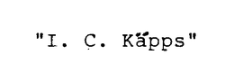"I. C. KAPPS" trademark