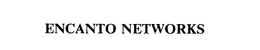 ENCANTO NETWORKS trademark