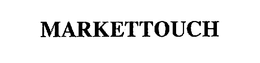 MARKETTOUCH trademark