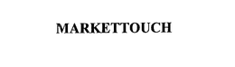 MARKETTOUCH trademark