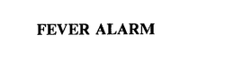 FEVER ALARM trademark