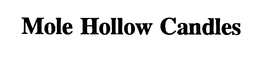 MOLE HOLLOW CANDLES trademark