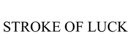 STROKE OF LUCK trademark