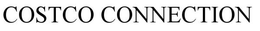 COSTCO CONNECTION trademark