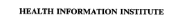 HEALTH INFORMATION INSTITUTE trademark