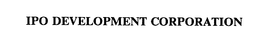 IPO DEVELOPMENT CORPORATION trademark