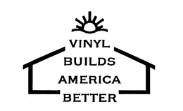 VINYL BUILDS AMERICA BETTER trademark