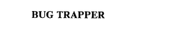 BUG TRAPPER trademark