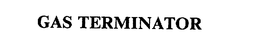 GAS TERMINATOR trademark