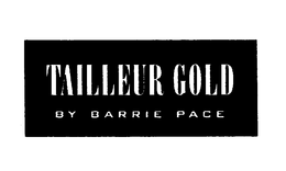 TAILLEUR GOLD BY BARRIE PACE trademark