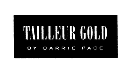 TAILLEUR GOLD BY BARRIE PACE trademark