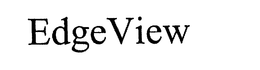 EDGEVIEW trademark