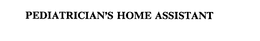 PEDIATRICIAN'S HOME ASSISTANT trademark