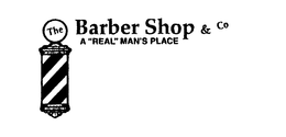 THE BARBER SHOP & CO A "REAL" MAN'S PLACE trademark
