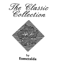 THE CLASSIC COLLECTION BY ESMERALDA trademark