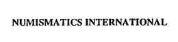 NUMISMATICS INTERNATIONAL trademark