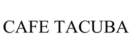 CAFE TACUBA trademark