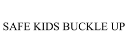 SAFE KIDS BUCKLE UP trademark