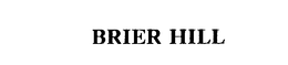BRIER HILL trademark