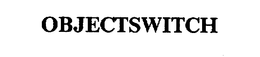 OBJECTSWITCH trademark