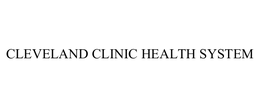 CLEVELAND CLINIC HEALTH SYSTEM trademark